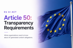 EU AI Act Article 50 transparency obligations — compliance timeline for providers and deployers